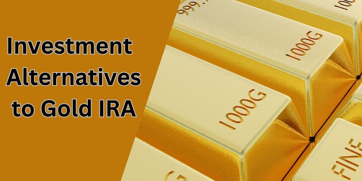 Investment Alternatives to Gold IRA